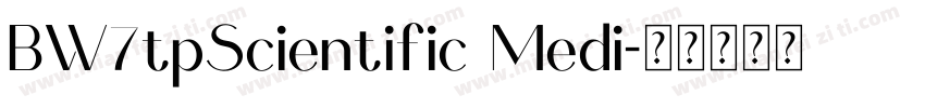 BW7tpScientific Medi字体转换